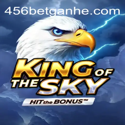 Exploring KingOfTheSky: The Ultimate Betting Experience with 456BET